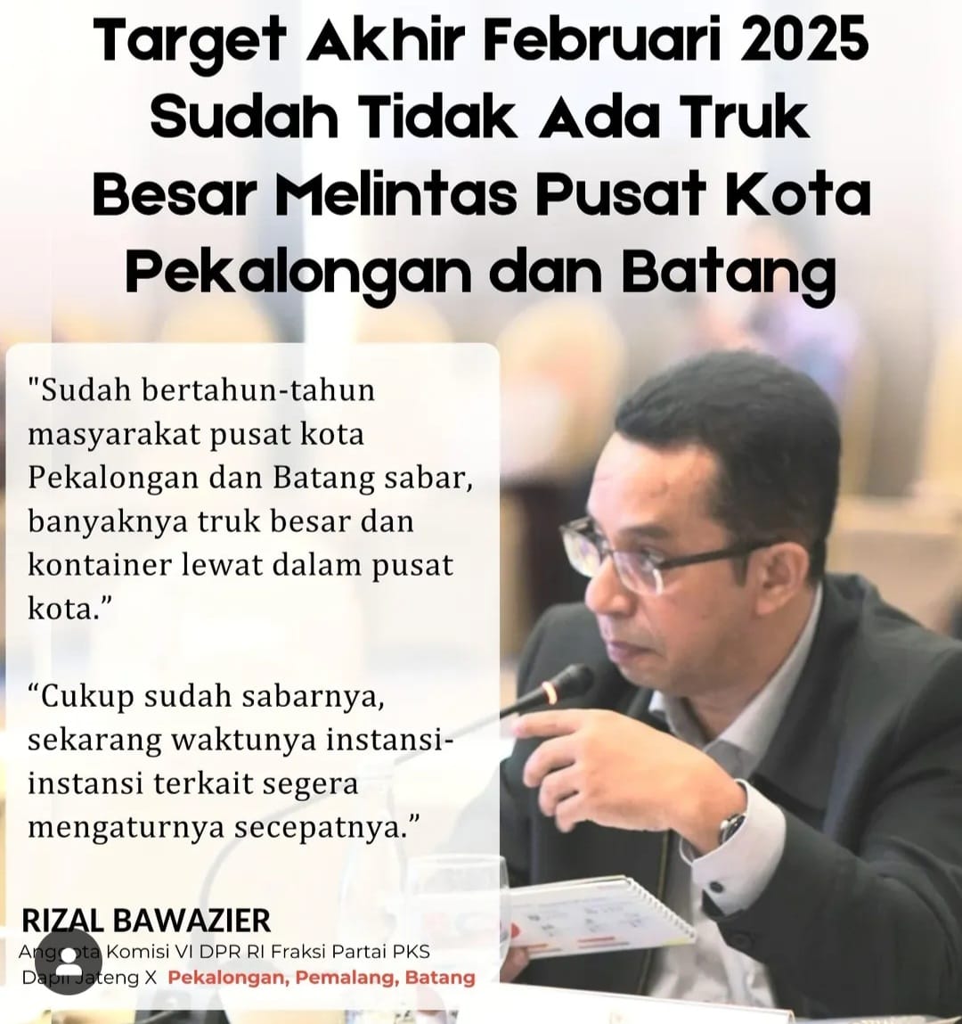 Rizal Bawazier Ingatkan Kembali : Target Akhir Februari, Pusat Kota Pekalongan dan Batang Bebas Truk Truk Besar 